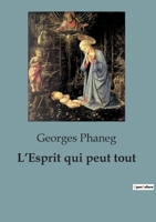 L'Esprit qui peut tout: Un voyage à travers la pensée spirituelle et l'expansion de la conscience. B0C9HGZBJK Book Cover