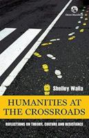 Humanities at the Crossroads: Reflections on Theory, Culture and Resistance 935287997X Book Cover