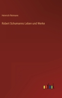 Robert Schumanns Leben Und Werke 1245562002 Book Cover