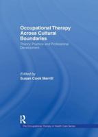 Occupational Therapy Across Cultural Boundaries: Theory, Practice and Professional Development 1138977381 Book Cover