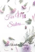 For My Sisters.... 1312608870 Book Cover