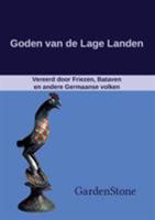 Goden van de Lage Landen: Vereerd door Friezen, Bataven en andere Germaanse volken 3738654313 Book Cover