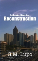 Reconstruction: Atlanta Stories 0998159530 Book Cover