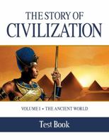 The Story of Civilization Test Book: VOLUME I - The Ancient World 1505105692 Book Cover