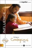 Influence: Living a Contagious Life (Building Character Together) 0310249945 Book Cover
