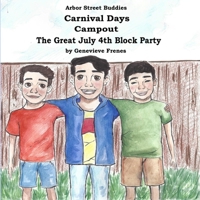Arbor Street Buddies: Carnival Days, Campout, The Great July 4th Block Party 1720751455 Book Cover