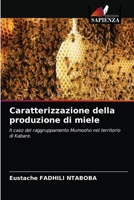 Caratterizzazione della produzione di miele: Il caso del raggruppamento Mumosho nel territorio di Kabare. 6204045768 Book Cover