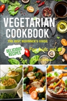 Vegetarian Cookbook: The best beginner's guide, delicious recipes for kids vol.2 1914574370 Book Cover