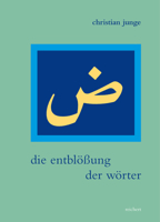 Die Entblossung Der Worter: As-Sidyaqs Literarische Listen ALS Kultur- Und Gesellschaftskritik Im 19. Jahrhundert 3954902583 Book Cover