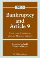 Bankruptcy and Article 9: 2016 Statutory Supplement, Visilaw Marked Version 1454875364 Book Cover