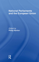 National Parliaments and the European Union (The Library of Legislative Studies) 0714643300 Book Cover
