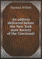 An address delivered before the New York state Society of the Cincinnati - Primary Source Edition B0BMB9D8FJ Book Cover