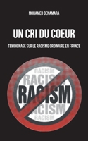 Un Cri du coeur: Témoignage sur le racisme ordinaire en France (French Edition) 2322577588 Book Cover