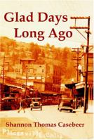 Glad Days Long Ago 0692109765 Book Cover