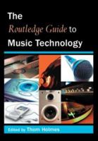 The Routledge Guide to Music Technology 0415973244 Book Cover