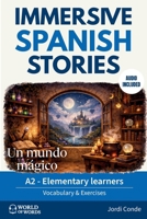 UN MUNDO MÁGICO: A full-length Spanish novel (200 pages) with plenty of images and exercises for beginners. 24 chapters + full free audio. A2 level (World of Words - Spanish) (Spanish Edition) B0FPMFWRM4 Book Cover