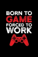 Journal: Dot Grid Journal - Born To Game Forced To Work Saying Funny Christmas Gift - Black Dotted Diary, Planner, Gratitude, Writing, Travel, Goal, Bullet Notebook 1705957471 Book Cover