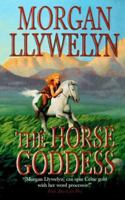 The Horse Goddess (Celtic World of Morgan Llywelyn) 0671460552 Book Cover