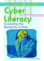 Cyber Literacy: Evaluating the Reliability of Data (Cyber Citizenship and Cyber Safety) 1404213538 Book Cover