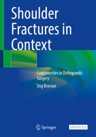Shoulder Fractures in Context: Controversies in Orthopaedic Surgery 3031936035 Book Cover