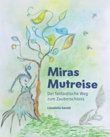 Miras Mutreise: Der fantastische Weg zum Zauberschloss (German Edition) B0DBR35LF1 Book Cover