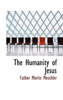 The Humanity of Jesus 0548744211 Book Cover