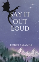 Say It Out Loud B0F2CQGF3C Book Cover