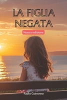 La figlia negata (Italian Edition) B0FHF4HKWC Book Cover