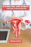 Hysterectomy care pathways: From surgery to recovery and beyond B0FPB4CF9Q Book Cover