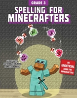 Spelling for Minecrafters: Grade 3 1510741119 Book Cover