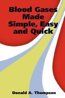 Blood Gases Made Simple, Easy and Quick 0615165559 Book Cover