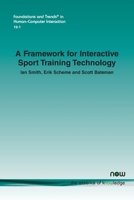 A Framework for Interactive Sport Training Technology 1638284784 Book Cover