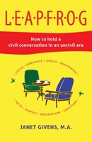 Leapfrog: How to hold a civil conversation in an uncivil era 0998182249 Book Cover