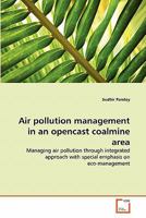 Air pollution management in an opencast coalmine area: Managing air pollution through integrated approach with special emphasis on eco-management 3639315200 Book Cover