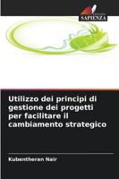 Utilizzo dei principi di gestione dei progetti per facilitare il cambiamento strategico 6209385419 Book Cover