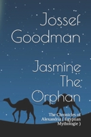 Jasmine The Orphan: The Chronicles of Alexandria ( Egyptian Mythologie ) B0932JC9WM Book Cover