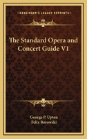 The Standard Opera and Concert Guide Part One 1162791535 Book Cover