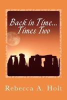 Back in Time...Times Two 1470079771 Book Cover