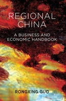 Regional China: A Business and Economic Handbook 1137287667 Book Cover