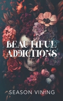 Beautiful Addictions 1250048788 Book Cover