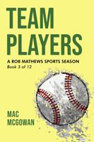 Team Players: A Rob Mathews Sports Season (The Rob Mathews Sports Series) B0CN58SDTV Book Cover