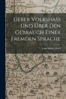 Ueber Volkshass Und Uber Den Gebrauch Einer Fremden Sprache 1016811608 Book Cover