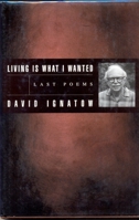 Living Is What I Wanted: Last Poems (American Poets Continuum) 1880238780 Book Cover