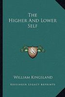 The Higher And Lower Self 1425339107 Book Cover