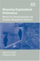 Measuring Organizational Performance: Metrics for Entrepreneurship And Strategic Management Research 1847206220 Book Cover