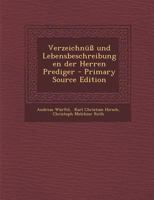Verzeichnüß und Lebensbeschreibungen der Herren Prediger 1295479257 Book Cover