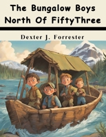 The Bungalow Boys North Of FiftyThree 1836578768 Book Cover