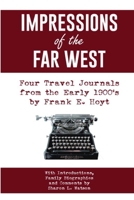 IMPRESSIONS of the FAR WEST: Four Travel Journals from the Early 1900's 1716483182 Book Cover