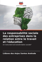La responsabilité sociale des entreprises dans la relation entre le travail et l'éducation (French Edition) 6207167597 Book Cover