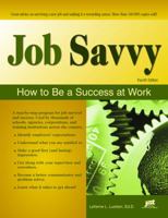 Job Savvy: How to Be a Success at Work (Job Savvy) 159357553X Book Cover